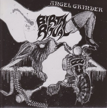 Birth Ritual : Angel Grinder Birth Ritual : Angel Grinder